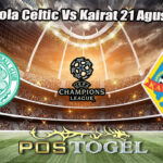 Prediksi Bola Celtic Vs Kairat 21 Agustus 2025