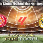 Prediksi Bola Girona Vs Real Madrid 1 Desember 2025