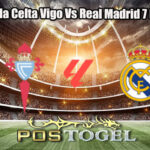 Prediksi Bola Celta Vigo Vs Real Madrid 7 Maret 2026
