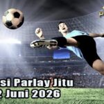 Prediksi Parlay Jitu 1 dan 2 Juni 2026