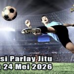 Prediksi Parlay Jitu 23 dan 24 Mei 2026