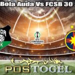 Prediksi Bola Auda Vs FCSB 30 Juli 2026