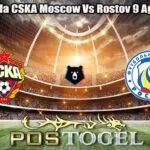 Prediksi Bola CSKA Moscow Vs Rostov 9 Agustus 2026