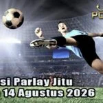 Prediksi Parlay Jitu 13 dan 14 Agustus 2026