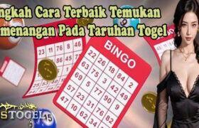 Langkah Cara Terbaik Temukan Kemenangan Pada Taruhan Togel