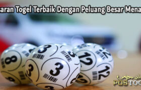 Pasaran Togel Terbaik Dengan Peluang Besar Menang