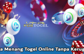 Cara Menang Togel Online Tanpa Kerugian