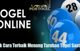 Trik Cara Terbaik Menang Taruhan Togel Saat ini